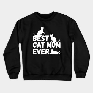 Best Cat Mom Ever Crewneck Sweatshirt